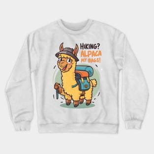 Hiking? Alpaca My Bags! Funny Hiking and Camping Crewneck Sweatshirt